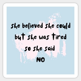 She Believed Sticker